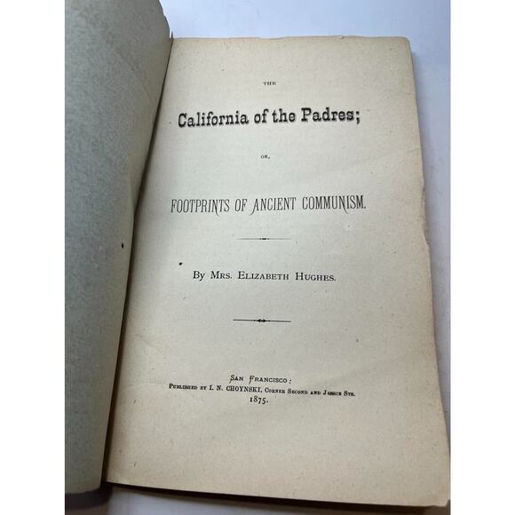 California of the Padres SF, CALIF 1875 by Elizabeth Hughes - Worn but complete - Picture 3 of 5